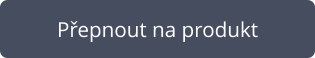 Přepnout na produkt
