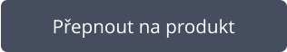 Přepnout na produkt